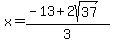 x=%28-13%2B2sqrt%2837%29%29%2F3
