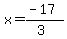 x=(-17)/(3)