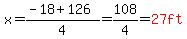x=%28-18%2B126%29%2F4=108%2F4=red%2827ft%29
