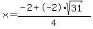 x=%28-2%2B-2%2Asqrt%2831%29%29%2F4