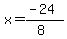 x=%28-24%29%2F%288%29