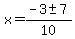 x=%28-3+%2B-+7%29%2F10