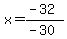 x=%28-32%29%2F%28-30%29
