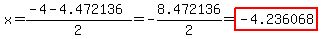x=%28-4-4.472136%29%2F2=-8.472136%2F2=highlight%28-4.236068%29