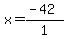 x=(-42)/1