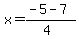 x=%28-5-7%29%2F%284%29