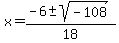x=%28-6%2B-sqrt%28-108%29%29%2F18