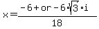 x=%28-6%2Bor-6%2Asqrt%283%29%2Ai%29%2F18