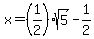 x=%281%2F2%29%2Asqrt%285%29-1%2F2