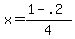 x=(1-.2)/4