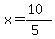 x=%2810%29%2F%285%29
