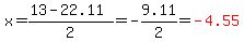 x=%2813-22.11%29%2F2=-9.11%2F2=red%28-4.55%29