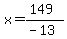 x=(149)/(-13)