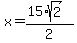 x=%2815%2Asqrt%282%29%29%2F2