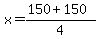 x=%28150%2B150%29%2F4