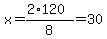 x=%282%2A120%29%2F8=30