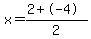 x=%282%2B-4%29%2F2