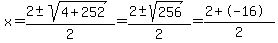 x=%282%2B-sqrt%284%2B252%29%29%2F2=%282%2B-sqrt%28256%29%29%2F2=%282%2B-16%29%2F2
