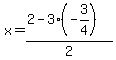 x=%282-3%28-3%2F4%29%29%2F2