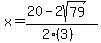 x=%2820-2sqrt%2879%29%29%2F%282%283%29%29