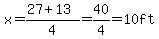 x=(27+13)/4=40/4=10ft