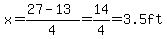 x=(27-13)/4=14/4=3.5ft