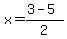 x=%283+-+5%29%2F2