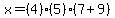 x=%284%29%285%29%287%2B9%29