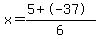 x=(5+-37)/6