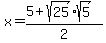 x=%285%2Bsqrt%2825%29%2Asqrt%285%29%29%2F2