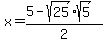 x=%285-sqrt%2825%29%2Asqrt%285%29%29%2F2