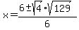 x=%286%2B-sqrt%284%29%2Asqrt%28129%29%29%2F6