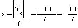 x=%28abs%28A%5Bx%5D%29%29%2F%28abs%28A%29%29=%28-18%29%2F%287%29=-18%2F7