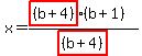 x=%28highlight%28%28b%2B4%29%29%28b%2B1%29%29%2Fhighlight%28%28b%2B4%29%29