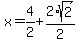 x=%2B4%2F2%2B2%2Asqrt%282%29%2F2