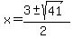 x=+%283%2B-+sqrt+%2841%29%29%2F%282%29