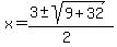 x=+%283%2B-+sqrt+%289%2B32%29%29%2F%282%29