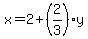 x=+2+%2B+%282%2F3%29%2Ay+