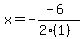 x=-%28-6%29%2F%282%281%29%29