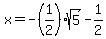 x=-%281%2F2%29%2Asqrt%285%29-1%2F2