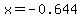x=-0.644