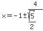 x=-1+%2B-+4%2F%28sqrt%285%29%2F2%29