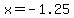 x=-1.25