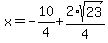 x=-10%2F4%2B2%2Asqrt%2823%29%2F4