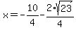 x=-10%2F4-2%2Asqrt%2823%29%2F4