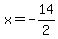 x=-14%2F2