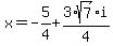 x=-5%2F4%2B3%2Asqrt%287%29%2F4%2Ai