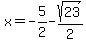 x=-5+%2F+2-sqrt%2823%29%2F2