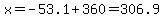 x=-53.1%2B360=306.9