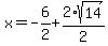 x=-6%2F2%2B2%2Asqrt%2814%29%2F2